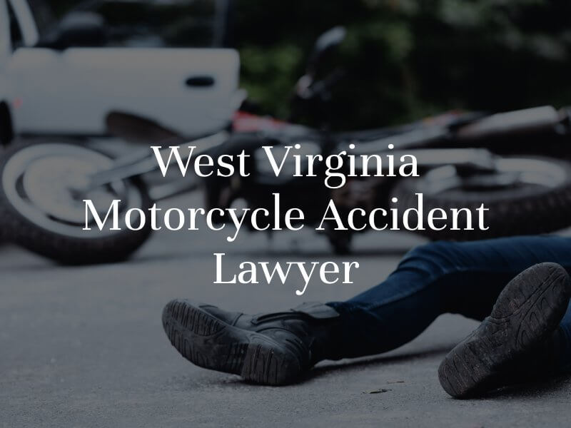 West Virginia Motorcycle Accident Lawyer